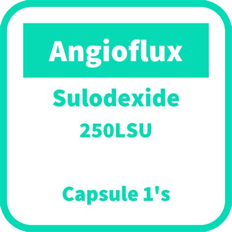 Rx: Angioflux 250mg Soft Gel Capsule .